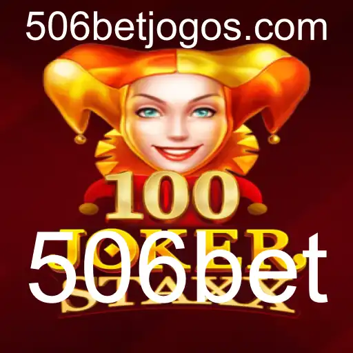 Descubra o Mundo de Emoções com 100JokerStaxx e a Experiência de Jogo com 506bet