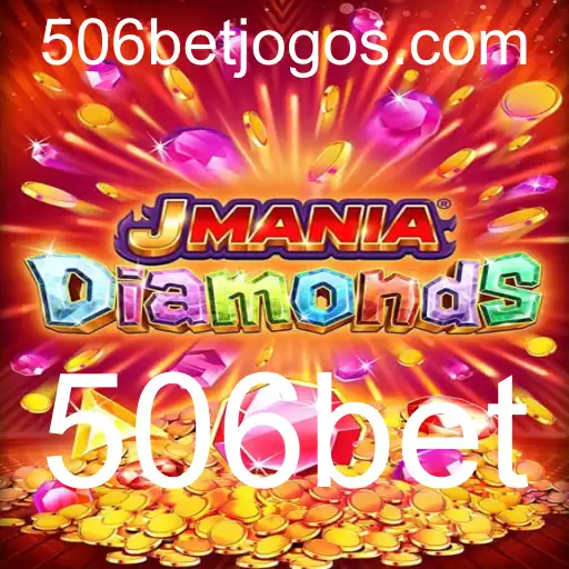 Descubra a Emoção de JManiaDiamonds com 506bet