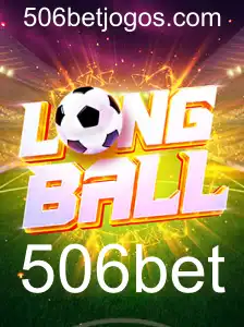 Explorando o Jogo LongBall: Regras, Destaques e Ligações com 506bet