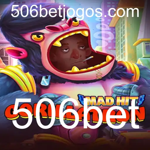 MadHitGorillatron: Descubra o Novo Fenômeno dos Jogos com 506bet